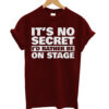 I'ts No Secret T-shirt