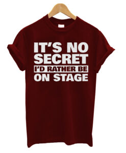 I'ts No Secret T-shirt