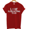 Love Means T-shirt