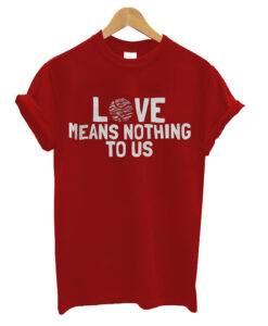 Love Means T-shirt