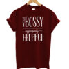 Not Bossy Aggressively Helpful T-shirt
