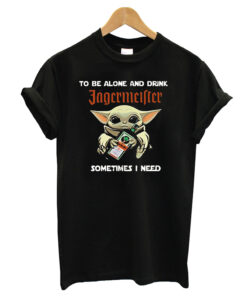 To Be Alone And Drink T-shirt