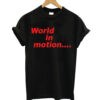 World In Motion T-shirt
