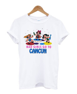 Bad Girls Go To Cancun T-shirt