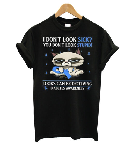 Cat I Don't Look Sick T-shirt