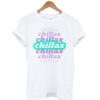 Chillax T-shirt