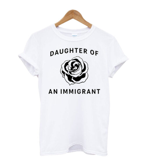 Daughter Of An Immigrant T-shirt