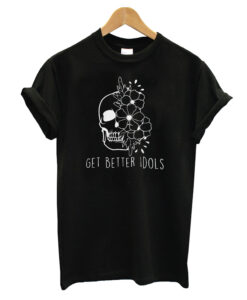 Get Better Idols T-shirt