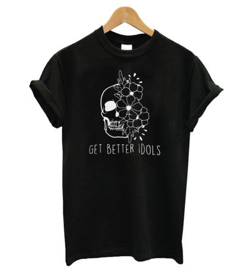 Get Better Idols T-shirt