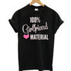 Girlfriend Material T-shirt