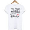 I'm Done Adulting T-shirt