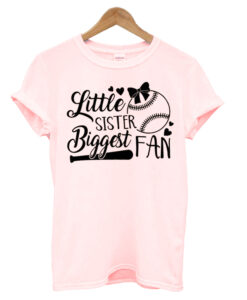 Little Sister Biggest Fan T-shirt