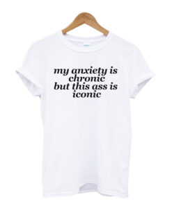 My Anxiety T-shirt