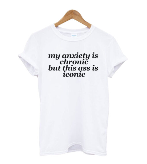 My Anxiety T-shirt