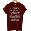 Never Dreamed T-shirt