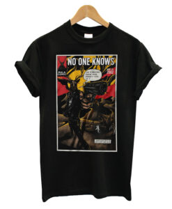 No One Knows T-shirt