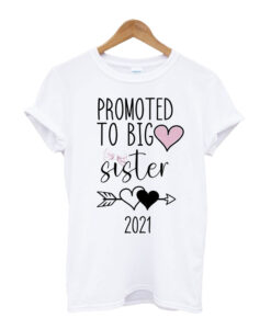 Promoted To Big Sister T-shirt