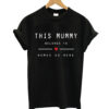 This Mummy Belongs T-shirt