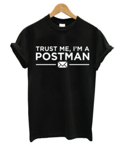 Trust Me I'm A Postman T-shirt