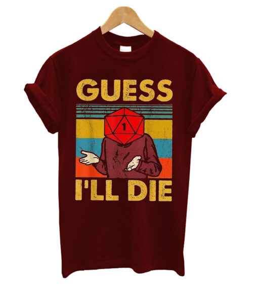 Vintage Guess I'll Die T-shirt