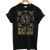 Wish You Were Here T-shirt