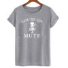 You're On Mute T-shirt