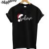 Believe Christmas T-Shirt