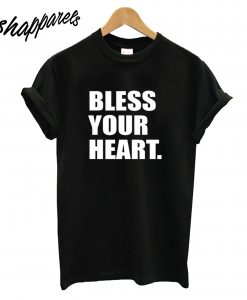 Bless Your Heart T-Shirt