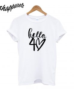 Hello Forty T-Shirt