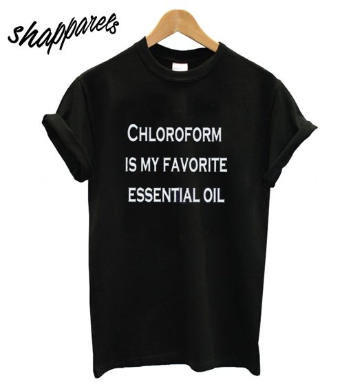 Chloroform Joke Serial Killer T-Shirt