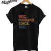 Epic Husband Since 2021 T-Shirt