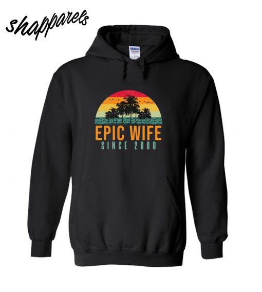 Epic Wife Since 2000 Hoodie