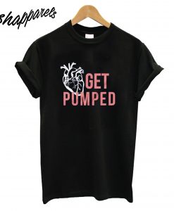 Get Pumped T-Shirt