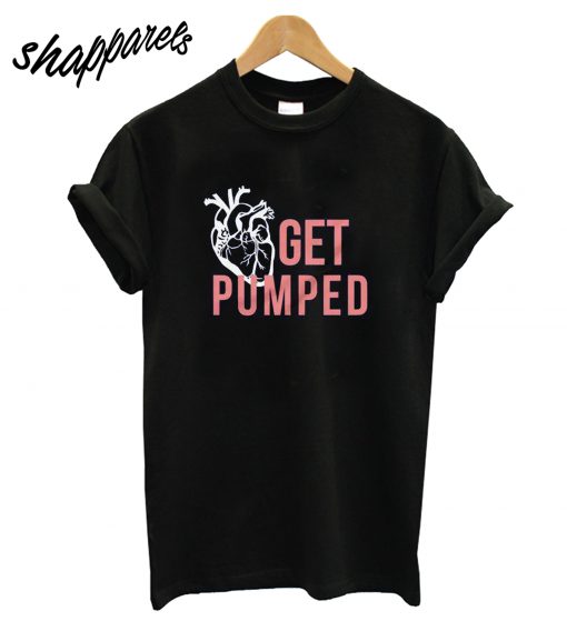 Get Pumped T-Shirt