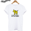 I Cant Believe I'm Not Butter Dog T-Shirt