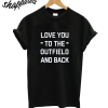 Love You to the Outfield and Black T-Shirt