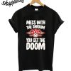 Mess With the Shroom You Get the Doom T-Shirt