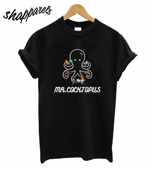Mr. Cocktopus T-Shirt