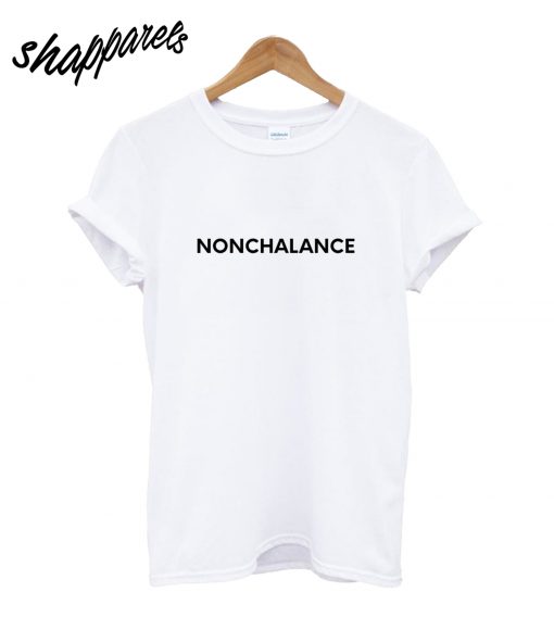 Nonchalance T-Shirt