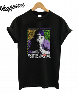 Poetic Justice A Street Romance T-Shirt