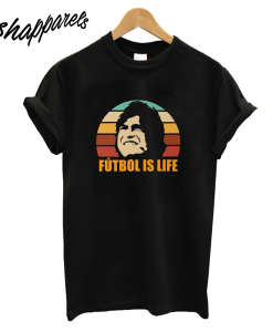 Futbol is Life T-Shirt