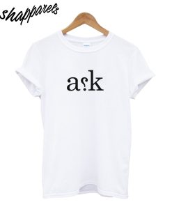 Ask T-Shirt