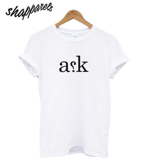 Ask T-Shirt