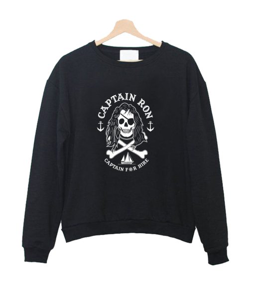 Captain Ron Captain For Hire Crewneck Sweatshirt