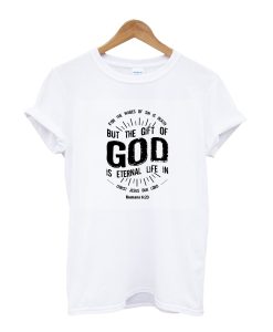 Romans 623 Bible Verse Typographic Design T-Shirt