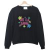 flowers and soul Crewneck Sweatshirt