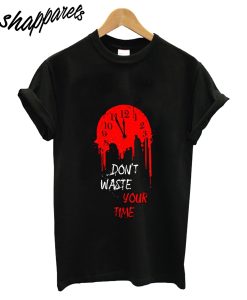 Dont Waste T-Shirt