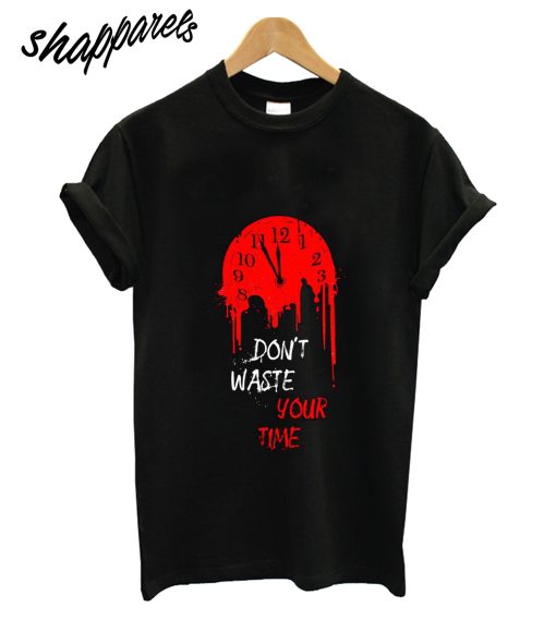 Dont Waste T-Shirt