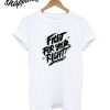 Fight For You Right T-Shirt