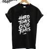 Hard Times T-Shirt